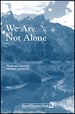 We Are Not Alone